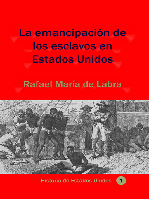 Title details for La emancipación de los esclavos en Estados Unidos by Rafael María de Labra - Available